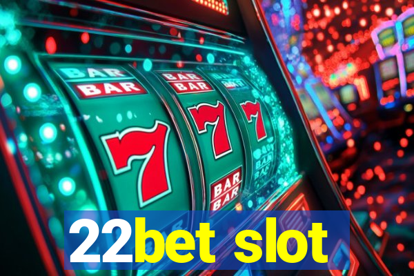 22bet slot