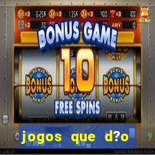 jogos que d?o dinheiro de verdade sem depositar