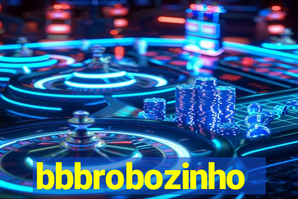 bbbrobozinho