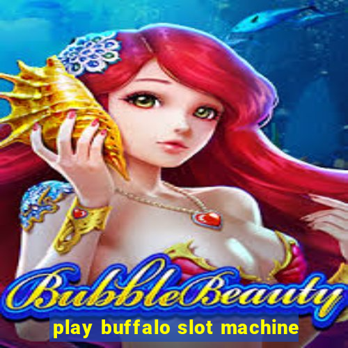 play buffalo slot machine