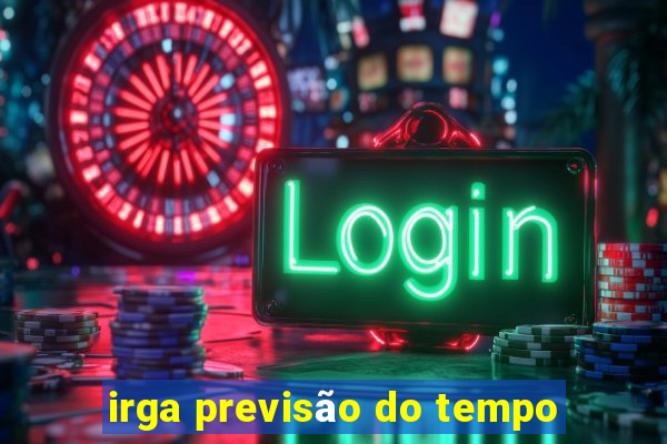 irga previsão do tempo