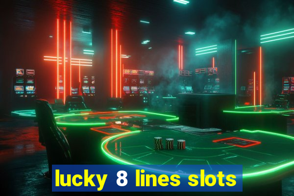 lucky 8 lines slots