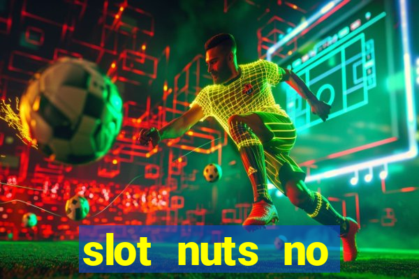 slot nuts no deposit codes 2018