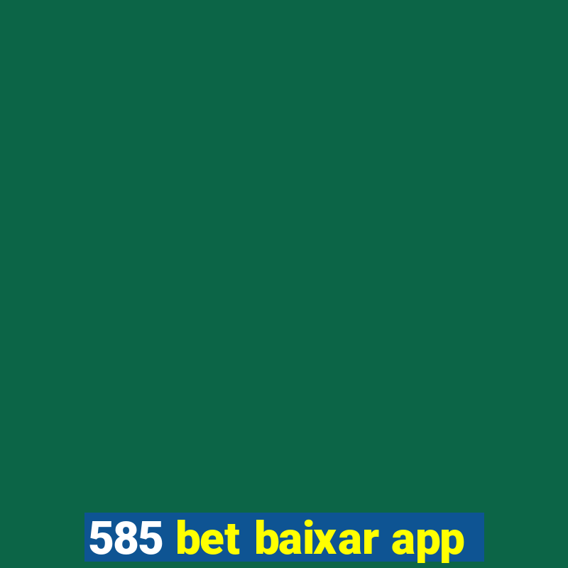 585 bet baixar app