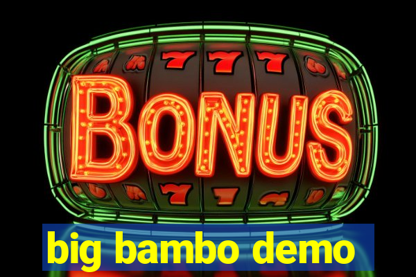 big bambo demo