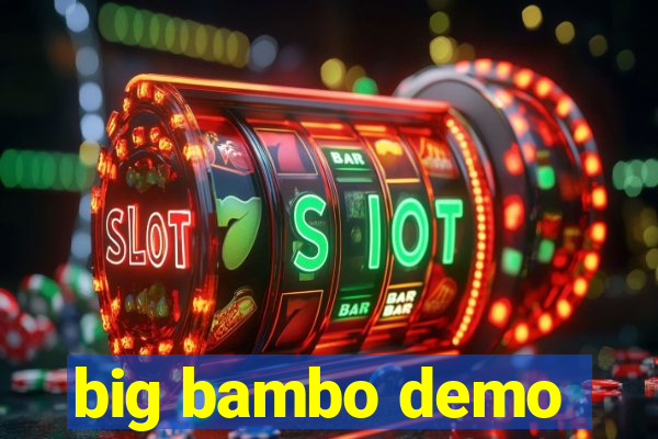 big bambo demo