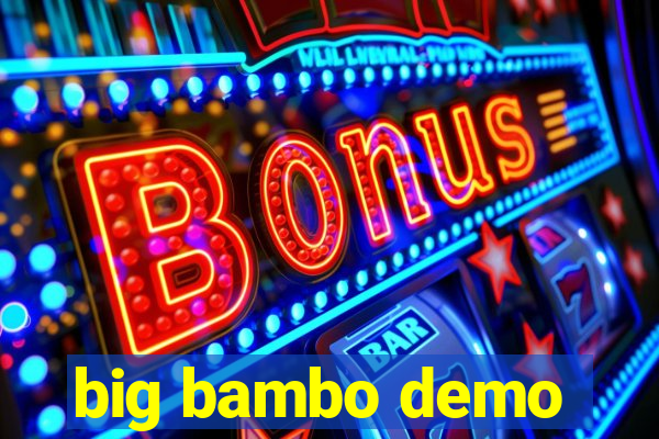 big bambo demo