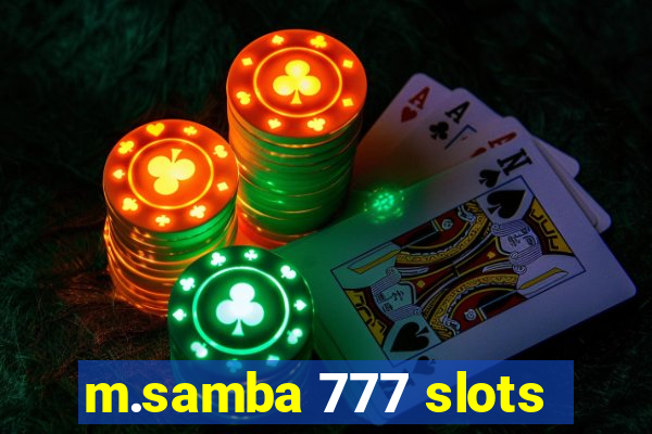 m.samba 777 slots