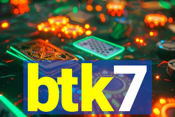 btk7