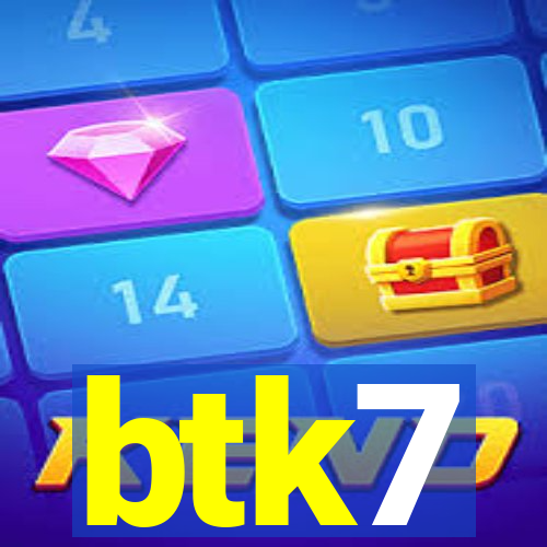 btk7