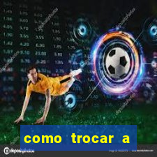 como trocar a senha do jogo do tigre