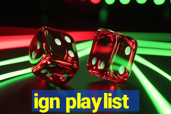 ign playlist