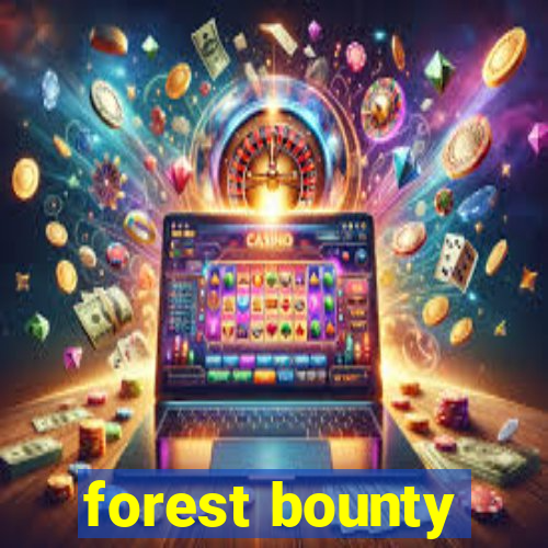 forest bounty