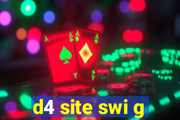 d4 site swi g