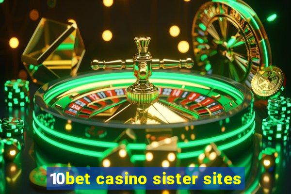 10bet casino sister sites