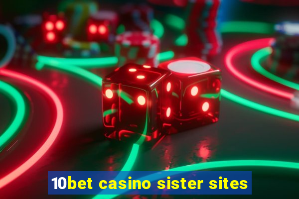 10bet casino sister sites