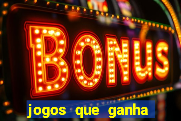 jogos que ganha dinheiro de verdade