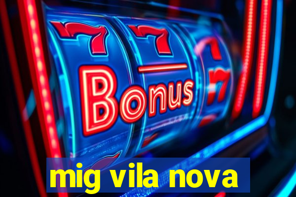 mig vila nova