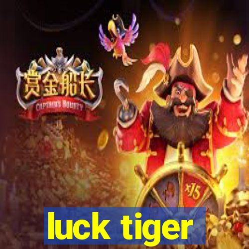 luck tiger