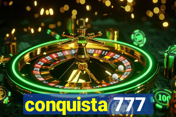 conquista 777