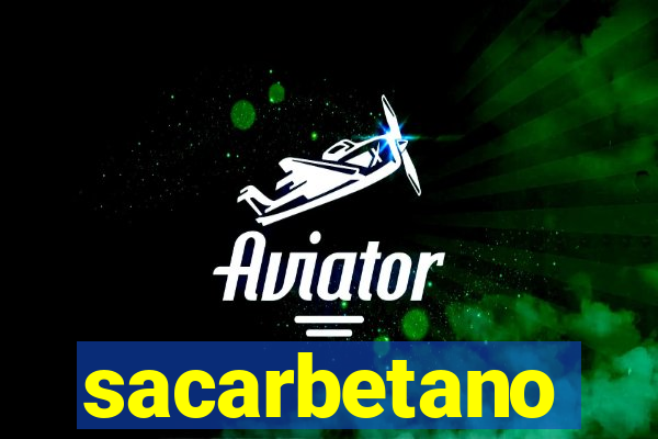 sacarbetano