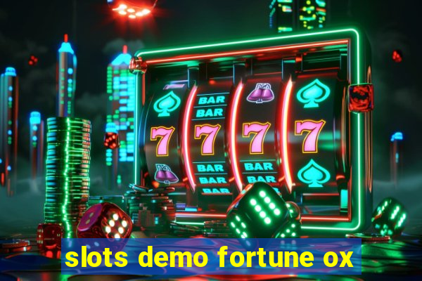 slots demo fortune ox