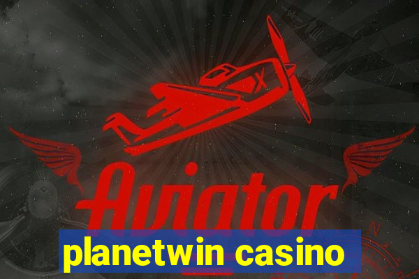 planetwin casino