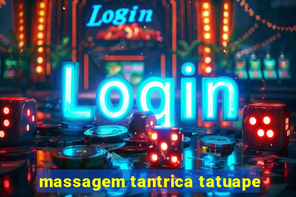 massagem tantrica tatuape