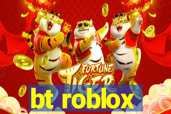 bt roblox