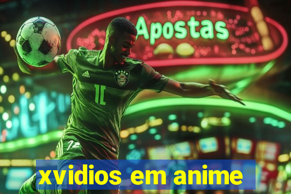 xvidios em anime