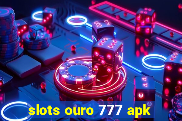 slots ouro 777 apk