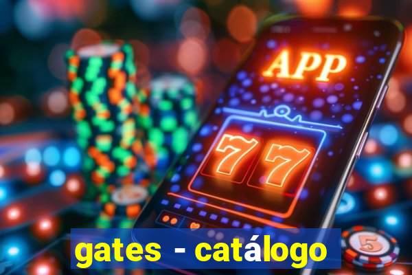 gates - catálogo