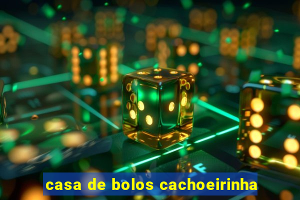 casa de bolos cachoeirinha