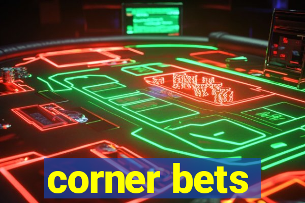 corner bets