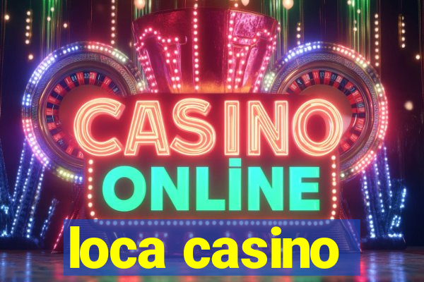 loca casino