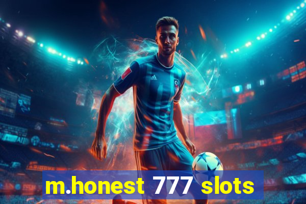 m.honest 777 slots