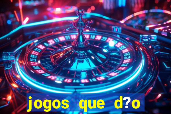 jogos que d?o muito dinheiro