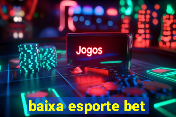 baixa esporte bet