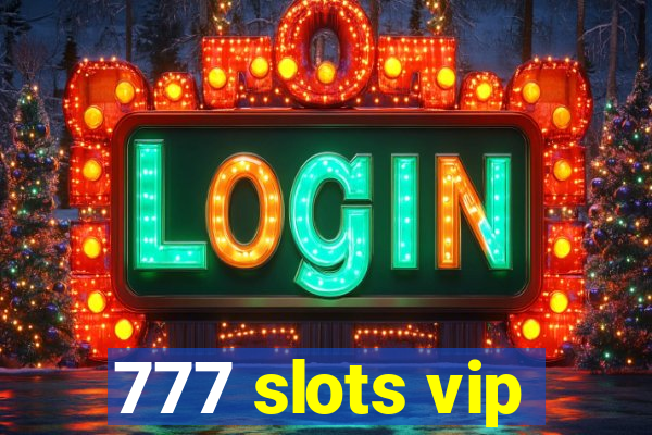 777 slots vip