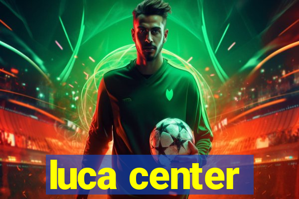 luca center