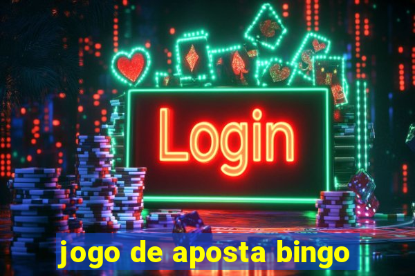 jogo de aposta bingo