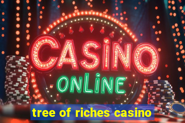 tree of riches casino