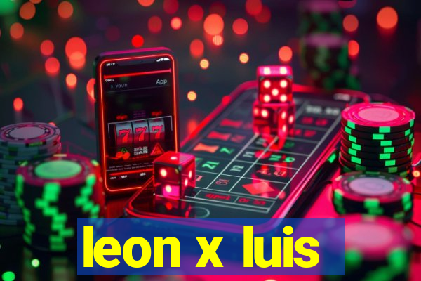 leon x luis