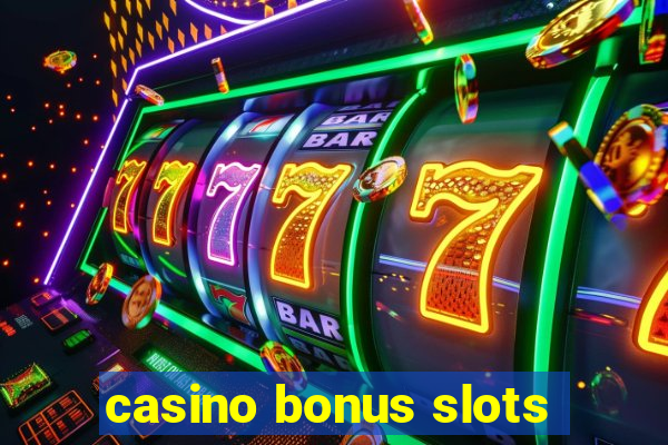 casino bonus slots