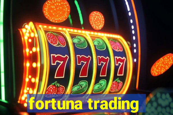 fortuna trading