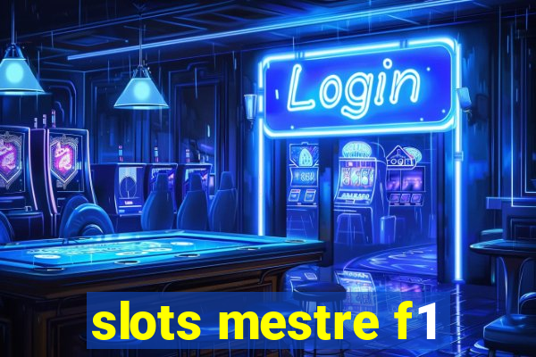 slots mestre f1