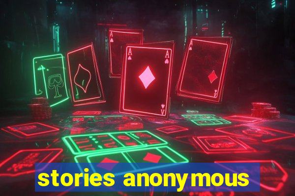 stories anonymous