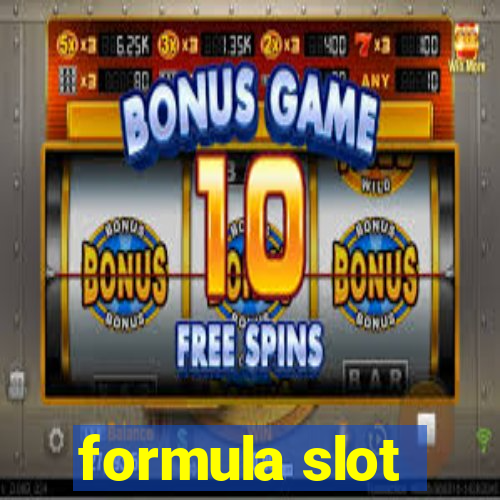 formula slot