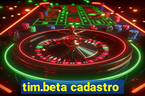 tim.beta cadastro