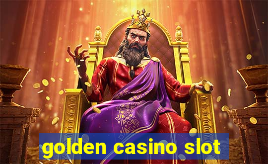 golden casino slot